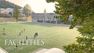 Seoul Foreign School  Facilities Video Tour [upl. by Nahsad]