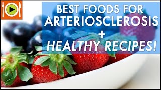 Best Foods for Arteriosclerosis  Healthy Recipes [upl. by Hedges]