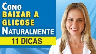 Como Baixar a Glicose Naturalmente 11 DICAS [upl. by Lakym]