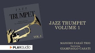 Jazz Trumpet Volume One  Massimo Faraò Trio ft Giampaolo Casati  Smooth Jazz PLAYaudio [upl. by Hamirak]