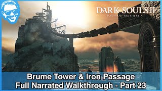 Brume Tower amp The Iron Passage  Full Narrated Walkthrough Part 23  Dark Souls II SotFS 4k [upl. by Sascha]