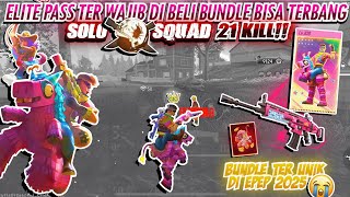 BUNLDE ELITE PASS TERWAJIB DI BELI UNIK BANGET BUNLDE BISA TERBANG😭 SOLO VS SQUAD 21KILL [upl. by Eelik137]