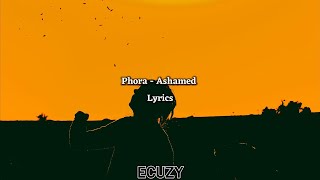 Phora  Ashamed Lyrics [upl. by Zoe]