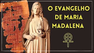 O Evangelho de Maria Madalena estudo completo  Um ensinamento gnóstico [upl. by Akimert]