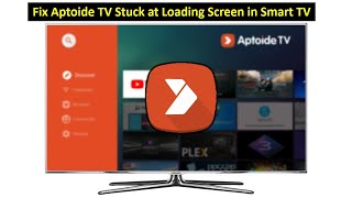 How to Fix Aptoide TV Stuck at Loading Screen Issue on Smart TV [upl. by Nidla]