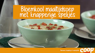 Bloemkool maaltijdsoep met knapperige spekjes  Recept  Coop [upl. by Nylireg]