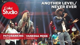 Patoranking amp Vanessa Mdee Another LevelNever Ever – Coke Studio Africa [upl. by Bowyer]