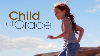 Child of Grace 2014 [upl. by Epner85]