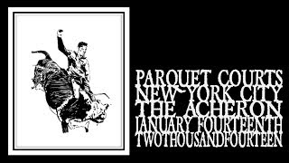 Parquet Courts  The Acheron 2014 Full Show [upl. by Ayifa]