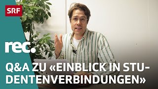 QampA zu «Einblick in eine Studentenverbindung»  Reportage  rec  SRF [upl. by Marlin]