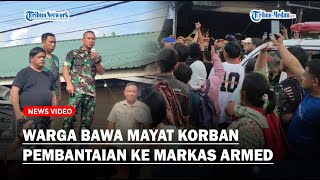 WARGA BAWA MAYAT Korban Pembantaian Diduga Oknum TNI ke Markas Armed [upl. by Jessica59]