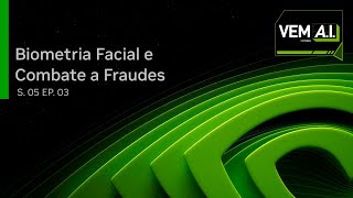 Biometria Facial e Combate a Fraudes Com o Uso da IA  Oiti  VEM AI Temporada 5  Ep 03 [upl. by Jordans]