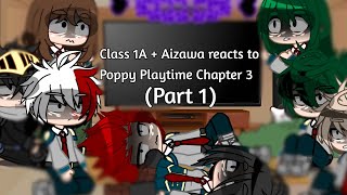 Class 1A  Aizawa reacts to Poppy Playtime Chapter 3 GACHA CLUB X BNHAMHAUnknown💜12 [upl. by Hashum303]