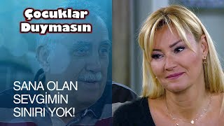 Çocuklar Duymasın 18Bölüm  Benim sana olan sevgimin sınırı yok [upl. by Latashia]