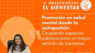 Promoción en salud mental desde la autogestión Ocupando espacios públicos para un mayor bienestar [upl. by Aztiraj]