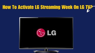 How To Activate LG Streaming Week On LG TV [upl. by Janean]