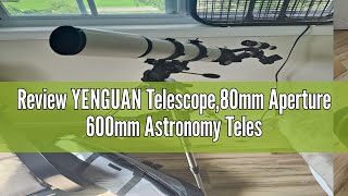 Review YENGUAN Telescope80mm Aperture 600mm Astronomy Telescope for Adults High Powered Profession [upl. by Eikram]