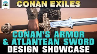 Conan’s Royal Armor amp Atlantean Sword  Showcase  Conan Exiles [upl. by Nnaycnan]