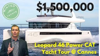 1500000 Yacht Tour Leopard 46 Power Catamaran Tour Cannes Yacht Festival  YachtSpecsDirectcom [upl. by Portie322]