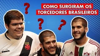 COMO SURGEM OS TORCEDORES BRASILEIROS [upl. by Harrus]