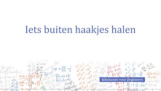 Iets buiten haakjes halen [upl. by Iphlgenia]