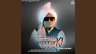 Choudhar Jaat Ki Slowed Reverb P [upl. by Ydda]