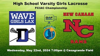 FCIAC Varsity Girls Lacrosse Championship  Darien vs New Canaan [upl. by Dygall]