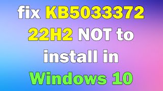 How to fix KB5033372 22H2 NOT to install in Windows 10 [upl. by Rolf]