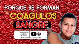 Porque SE FORMAN los COAGULOS en la SANGRE  SON TROMBOS O EMBOLOS [upl. by Rugen]