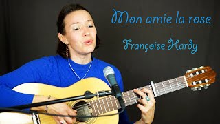 Mon Amie la Rose  Françoise Hardy cover [upl. by Icats]