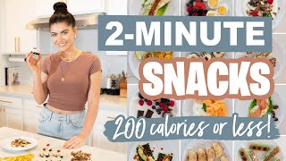 2MINUTE SNACKS  Healthy Snacks Under 200 Calories when you dont have time to meal prep [upl. by Aldous]