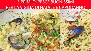 3 PRIMI DI PESCE PER LA VIGILIA DI NATALE ED IL CENONE DI CAPODANNO [upl. by Arrac487]