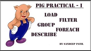 PIG PRACTICAL  I  LOAD FILTER GROUP  HINDI [upl. by Acinor]