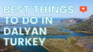 What To Do in Dalyan Turkey [upl. by Immaj784]