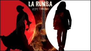 La Rumba  Arabic Con Sabor Gypsy Flamenco [upl. by Ayerf938]