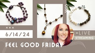 Feel Good Friday 61424  Jewely Making Kits live stream [upl. by Notnirb225]