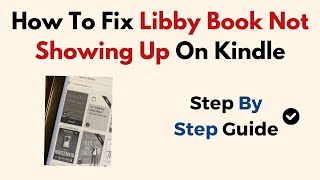 How To Fix Libby Book Not Showing Up On Kindle [upl. by Aicxela]