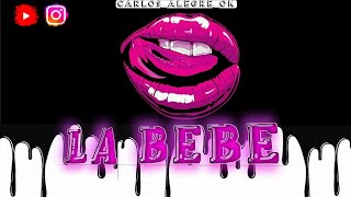 La Bebe ALETEO X Ynglvcas  Carlos Mix The Sound Remix Djs Groups [upl. by Sergu]