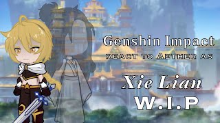 Genshin Impact react to Aether as Xie Lian  Heaven Official’s Blessing Tgcf  WIP [upl. by Theone651]