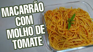 COMO FAZER MACARRÃO COM MOLHO DE TOMATE PRONTO [upl. by Yirinec363]