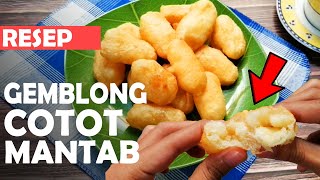 RESEP amp CARA BUAT GEMBLONG COTOTGETHUK GORENG MANTABJAJANAN TRADISIONAL [upl. by Eiuqcaj]