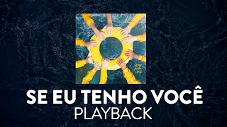 Vocal Livre  Se eu tenho você  Playback  Karaoke Version [upl. by Briano]