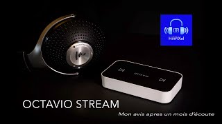 OCTAVIO STREAM  mon avis après un mois découte [upl. by Vincenz]