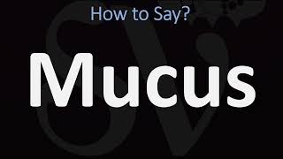 How to Pronounce Mucus CORRECTLY [upl. by Bilow562]