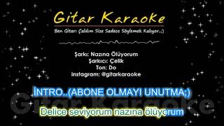 Nazına Ölüyorum  Gitar Karaoke Çelik 5 Farklı Ton [upl. by Klinges]