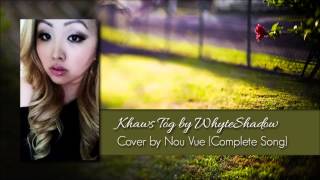 WhyteShadow  Khaws Tog Full Cover Song by Nou Vue [upl. by Nilrah368]