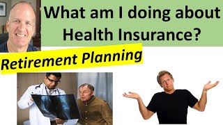 What am I doing about health insurance in my early retirement years before Medicare kicks in [upl. by Heman]