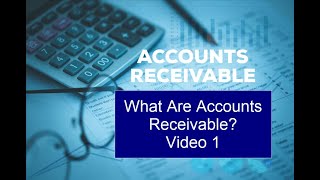 Accounts Receivables Video 1 What are Accounts Receivable [upl. by Hourigan441]