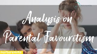 A Psychological Analysis of Parental Favoritism  Parenting Tips  Parental Favoritism [upl. by Aniretake]