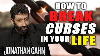 How To Break Curses In Your Life  Jonathan Cahn Sermon [upl. by Noskcire582]